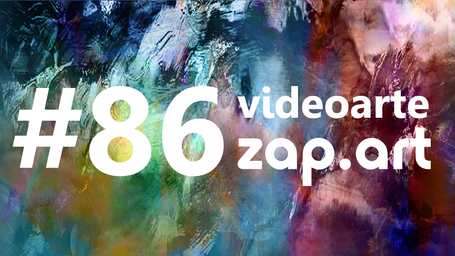 VIDEOARTE - ZAP.ART #86